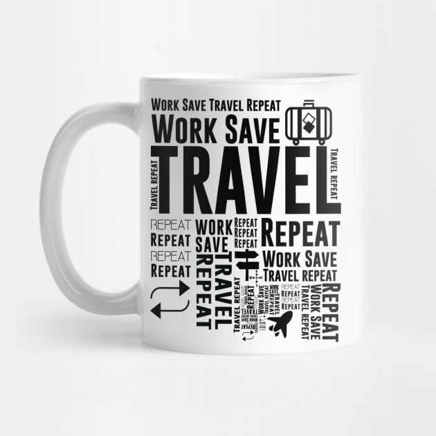 Work Save Travel Repeat Adventure Traveling by Tesszero